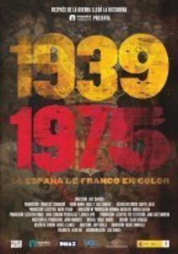 Cartell de la pel·lícula: 1939-1975 La España de Franco en color